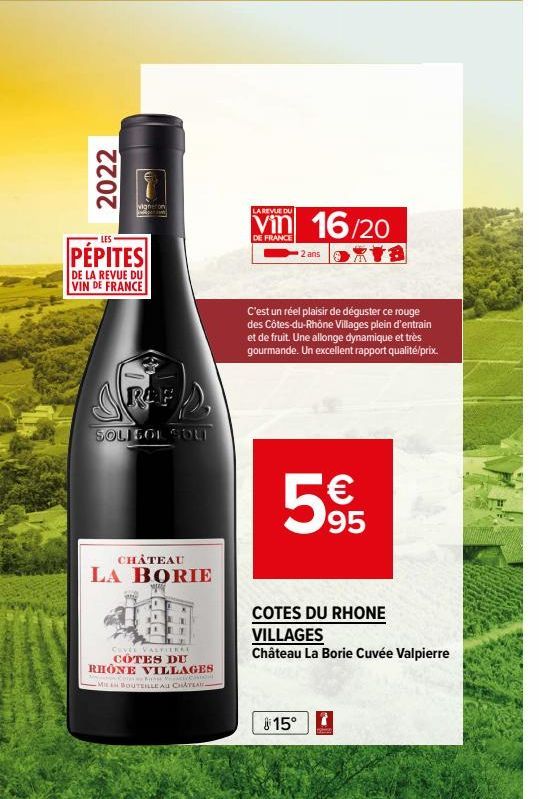 2022  €  vigneron  LES  PÉPITES  DE LA REVUE DU VIN DE FRANCE  REP  SOLIGOL SOLI  CHÂTEAU  LA BORIE  CEVCE VASTIERAL COTES DU RHÔNE VILLAGES  Chim C MEN BOUTEILLE AU CHATEAU  LA REVUE DU  Vin 16/20 2 