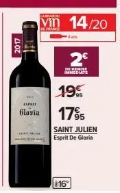 2017  mit espree  gloria  inte  bu  vin 14/20  de  4  2€  de remise immediate  199  17⁹5  95  saint julien esprit de gloria  816° 