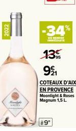 2022  M  -34%  DE REMISE IMMEDIATE  13€ 99₁1  COTEAUX D'AIX EN PROVENCE Moonlight & Roses Magnum 1,5L.  89° 