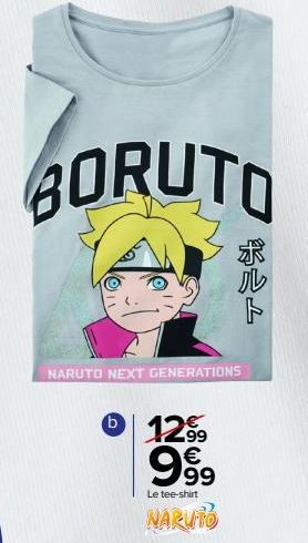 BORUTO  12⁹⁹ 999  Le tee-shirt  NARUTO  NARUTO NEXT GENERATIONS  $24  R 