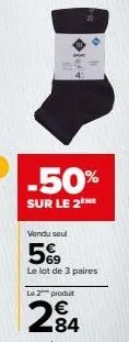 -50%  sur le 2 me  •  $14  vendu seul  56⁹9  le lot de 3 paires 