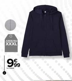 JUSQU'AU  XXXL  99  Le sweat 