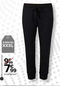 O  JUSQU'AU  XXXL  999⁹9  7⁹9  7€ 99  Le pantacourt 