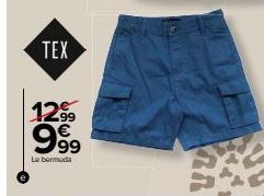 TEX  12⁹9 999  Le bermuda 