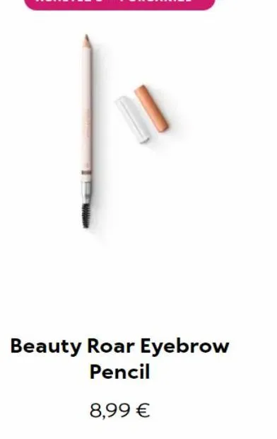 beauty roar eyebrow pencil  8,99 € 