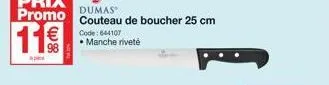 11€  € code: 64107  dumas  couteau de boucher 25 cm  • manche riveté 