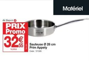 de buyer  prix promo  32%  la pièce  sauteuse ø 28 cm prim appety  code: 121326  matériel 