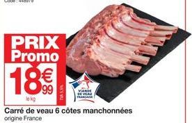 PRIX Promo  18€  le kg  TA5% 