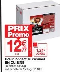 prix promo  12€  le kg  buongint  ca  samo  tals%  1,21€  la pièce 