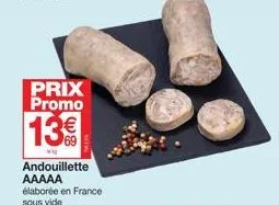 prix promo  13€  wi  andouillette aaaaa  élaborée en france 