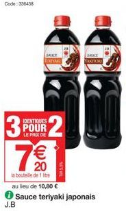 IDENTIQUES  POUR LE PRIDE DE €  20  la bouteille de 1 litre  SAIKT know  T5.5%  au lieu de 10,80 €  Sauce teriyaki japonais  SAUKT YAKITOR 