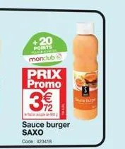 +20  points clothe monclub  prix promo  3€  sauce burger saxo  code: 423418 