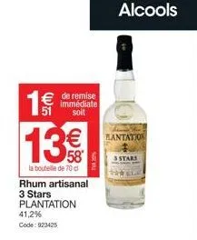 € de remise  51  soit  13%  la bouteille de 70 cl  rhum artisanal 3 stars plantation 41,2% code: 923425  alcools  plantation  3 stars 
