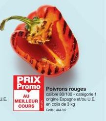PRIX Promo Poivrons rouges  AU MEILLEUR COURS  calibre 80/100-catégorie 1  origine Espagne et/ou U.E. en colis de 3 kg  Code: 444707 
