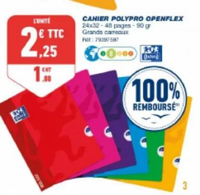 l'unité  € ttc  1,25  cht 1.88  cahier polypro openflex 24x32-48 pages-90 gr grands carreaux ref: 79397587  foo...  2  ourend  100%  rembourse 