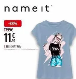nameit  -33%  17.99€  11€  1. tee-shirt fille  nasa  