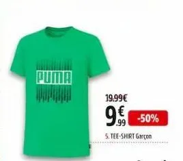 puma  19.99€  9€ -50%  5. tee-shirt garçon 