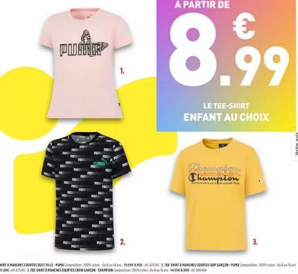 PUMA  1.  2.  À PARTIR DE  8.99  LE TEE-SHIRT  ENFANT AU CHOIX  Champion  T  3.  Votre avis  