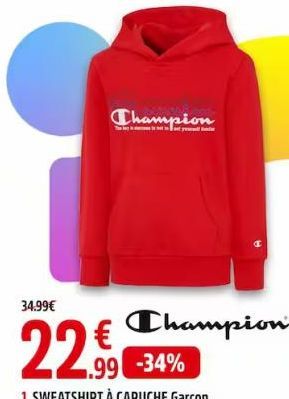 34.99€  22.99  €  .99  1. SWEATSHIRT À CAPUCHE Garçon  Champion  Champion -34%  