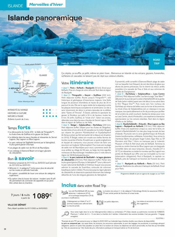 38  ISLANDE Merveilles d'hiver  Islande panoramique  Ray  + KEFLAVIK  „Seechewaker ArctYR.…..  Thing  Blue Lagoon,  Gyur  Gulfos  Selfoss  Skiga  Dyrhólaey  Olan Atlantique Nord  INTENSITÉ DU VOYAGE  