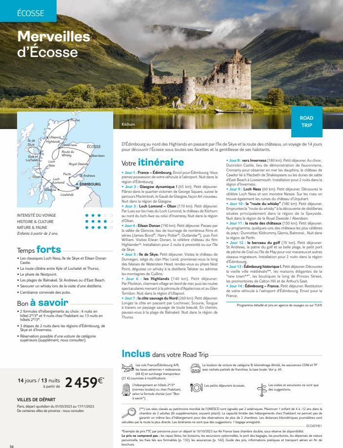 34  ÉCOSSE  Merveilles d'Écosse  Skje  Kynfr Lochal  D  Ullapool Highlands  Loch Ness  INTENSITÉ DU VOYAGE  HISTOIRE & CULTURE  Loch Lomond  NATURE & FAUNE  Enfants à partir de 2 ans.  mess  Route du 