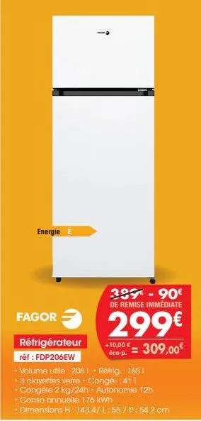 energie e  !  fagor  réfrigérateur réf : fdp206ew  - volume utile: 2061 - réfrig.: 1651  • 3 clayettes verre. congél. : 411  - congèle 2 kg/24h - autonomie 12h  • conso annuelle 176 kwh  - dimensions 