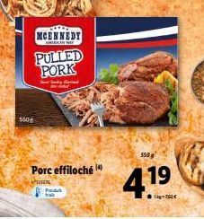 PULLED PORK  5608  MCENNEDY  AMERICAN WA  Porc effiloché (  2  Produt  550g  4.19  1-762€ 