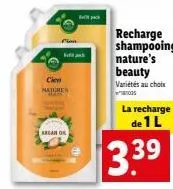 cien natures  argan ok  recharge shampooing nature's beauty  variétés au choix  s  la recharge de 1 l  3.39 