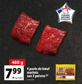 480 g  7.⁹9  4 pavés de bœuf marinés aux 3 poivres (2)  5616300  VIANDE BOVINE FRANÇAISE 
