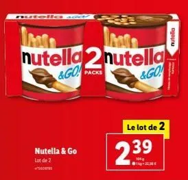 nutella sca  lo  1000  nutella2 nutella &go packs  &go  nutella & go lot de 2  le lot de 2  239  104g  22,00€  nutella 