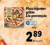 pizza légumes grillés á la provençale  sa  produt surgela  430 g  289⁹ 