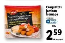 c  1 manchage ch  (m croquetas con es manchego  croquettes jambon fromage  5704862  350 g  2.59 