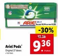 Ariel Pods Original 27 doses 5517063  ARIE  12.38  9.36  Du 26/04m 02/05  -30% 