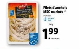 p  m  jo 110g  peche  durable msc  filets d'anchois msc marinés (¹)  5707864  110 g  7.99  1kg-18,00€  produt 