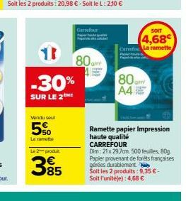 Vendu seul  5%  La rametto  Carrefour  -30%  SUR LE 2THE  Le 2 produ  385  80  Carred  SOIT  4,68  La ramette  80am A4  Ramette papier Impression haute qualité CARREFOUR  Dim: 21 x 29,7cm, 500 feuille