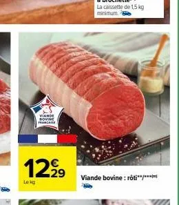 viande bovine francaise  12,99  lokg  viande bovine: rôti***** 