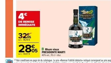 4€  de remise immédiate  3205  le l:45,79 €  2805  le l: 40,07 €  rhum vieux presidente marti  40% vol. 70 cl + étu  presidente  presidente  *****  presidente 