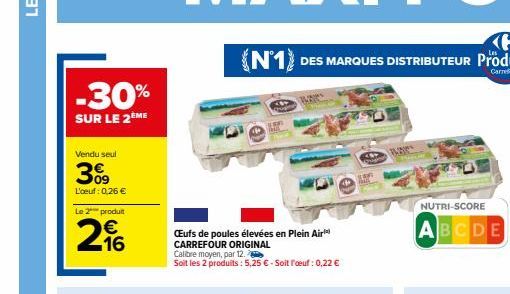 -30%  SUR LE 2ÈME  Vendu seul  3%9  L'oeuf: 0,26 €  Le 2 produit  216  Œufs de poules élevées en Plein Air CARREFOUR ORIGINAL  Calibre moyen, par 12.  Soit les 2 produits: 5,25 € - Soit l'œuf: 0,22 € 