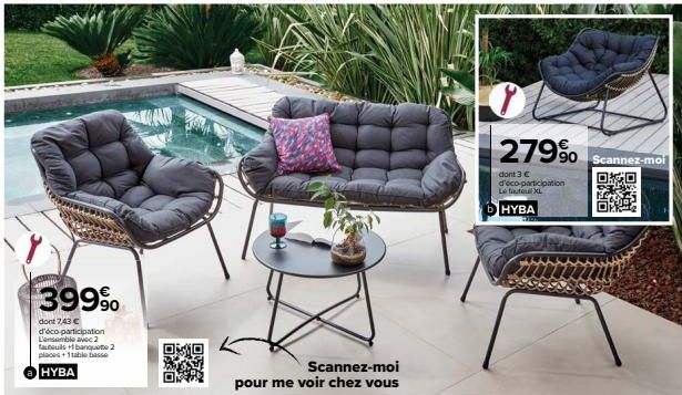 399⁹  dont 7,43 € d'éco-participation L'ensemble avec 2 fauteuils banquete 2 places +1table basse  HYBA  AD  040  Scannez-moi  pour me voir chez vous  279%  dont 3 € d'éco-participation Left XL  b HYB