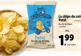 CHIPS COIN  Patxi AU SEL DU BEARN  La chips du coin Patxi  Au sel de Bearn  1568  125 g  7.99 