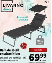 LIVARNO home  Bain de soleil en aluminium  Enx. 193 x 67 x 32 cm (Lxlxh) 407440/384038/3525  Pare-soleil ajustable  110 kg  Jeudi 04/05 