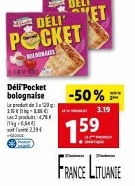 Déli Pocket bolognaise Le produit de 3x120 g: 3,19 € (1 kg - 8,86 €) Les 2 produits: 4,78 € (1 kg = 6,64 €)  soit l'unité 2,39 € 546  €83  Produit  -50% 2  SUR LE  LE PRODUIT 3.19  759  LE PRODUIT ● I