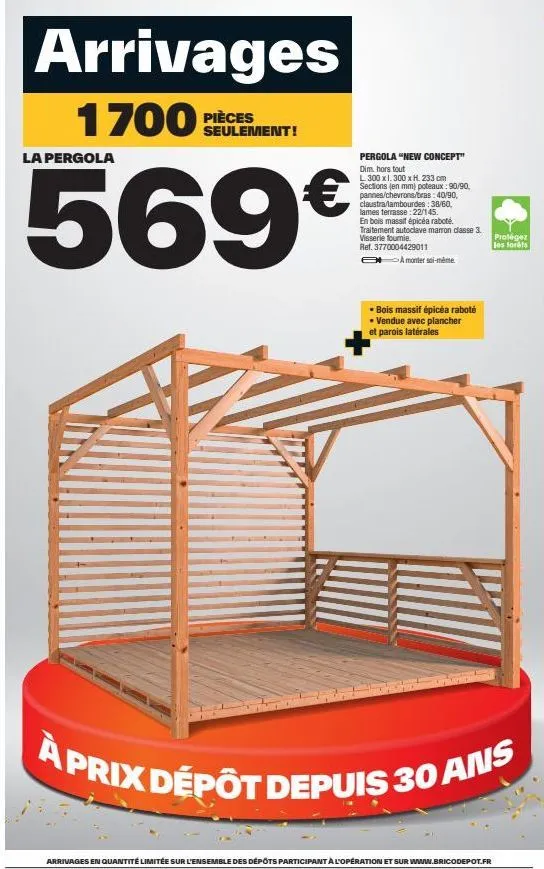 arrivages  1700 pièces  569€  la pergola  seulement!  pergola "new concept" dim hors tout  l300 x 1.300 x h. 233 cm sections (en mm) poteaux : 90/90, pannes/chevrons/bras:40/90, claustra/lambourdes: 3