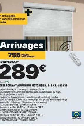 • recoupable  • avec télécommande radio  arrivages  755ent!  pièces  (  289€  cy  volet roulant aluminium motorisé h. 215 xl. 180 cm en aluminium laqué blanc ou gris: entretien facile.  haut du coffre