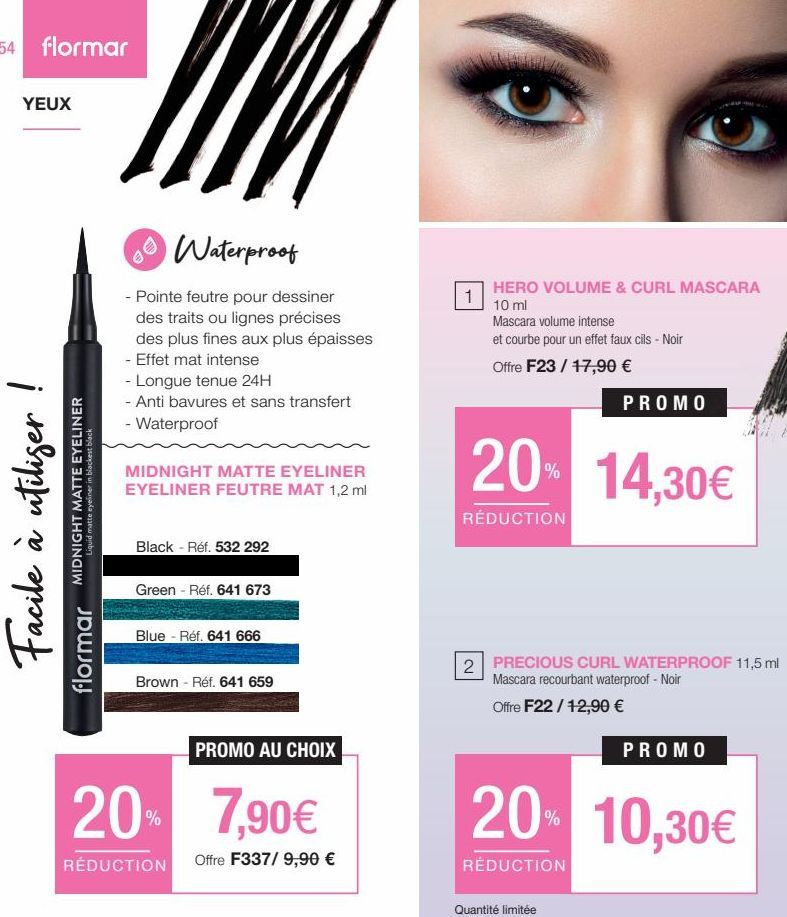 54 flormar  YEUX  !  Facile à utiliser  MIDNIGHT MATTE EYELINER  Liquid matte eyeliner in blackest black  flormar  Waterproof  - Pointe feutre pour dessiner des traits ou lignes précises des plus fine