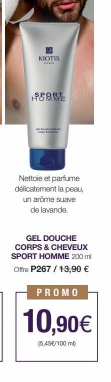 KIOTIS  PARIS  SPORT  Gel Douche  Cops & Ch  Nettoie et parfume délicatement la peau, un arôme suave de lavande. 