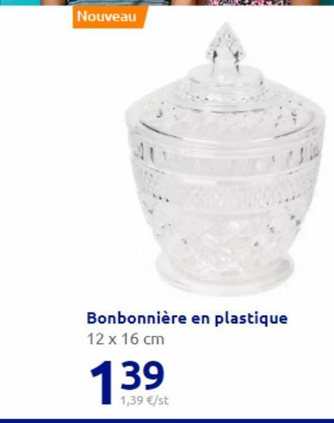 Nouveau  Bonbonnière en plastique  12 x 16 cm  13 39  1,39 €/st 