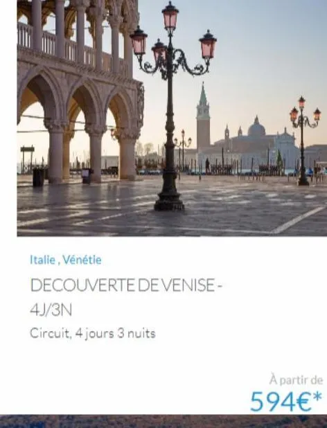 italie, vénétie  decouverte de venise -  4j/3n  circuit, 4 jours 3 nuits  à partir de  594€* 