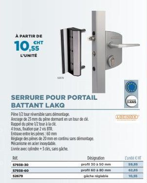 À PARTIR DE  CHT  10,55  L'UNITÉ  SERRURE POUR PORTAIL BATTANT LAKQ  Mécanisme en acier inoxydable.  Livrée avec cylindre +3 clés, sans gâche  Rét.  57938-30  57938-60 52679  Pêne 1/2 tour réversible 