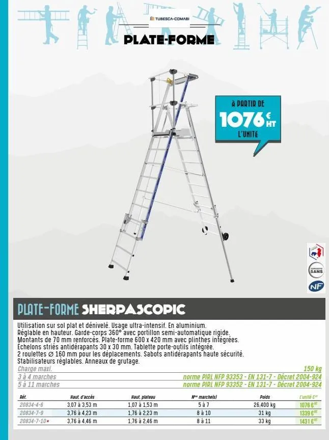 fri  charge maxi. 3 à 4 marches 5 à 11 marches  ref.  plate-forme sherpascopic  utilisation sur sol plat et dénivelé. usage ultra-intensif. en aluminium. réglable en hauteur. garde-corps 360° avec por